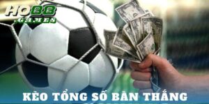 Kèo tổng số bàn thắng