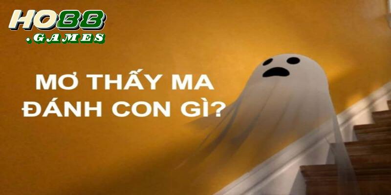 Mơ thấy ma là số mấy?